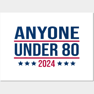 Anyone Under 80 2024 Funny President Election Vote Posters and Art